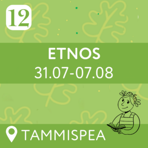 12 vahetus — ETNOS (31.07-07.08) 8 дней (7-15 лет)